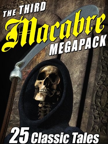 Cover of The Third Macabre Megapack: 25 Classic Tales of Horror