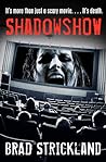 Cover of ShadowShow: It's More Than Just a Scary Movie. . . . It's Death.