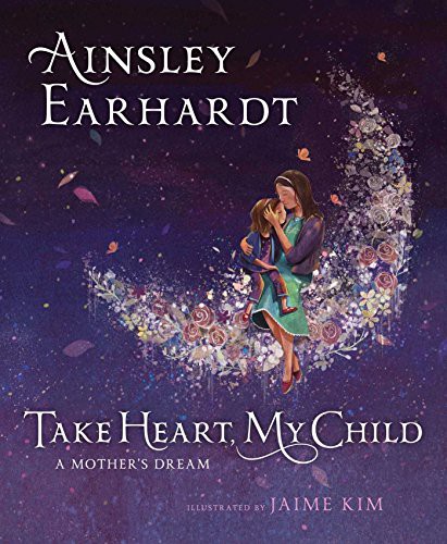 Cover of Take Heart, My Child: A Mother's Dream