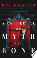 Cover of A Cathedral of Myth and Bone