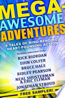 Cover of Mega-Awesome Adventures: 6 Tales of Mind-Bending, Heart-Pounding Action!