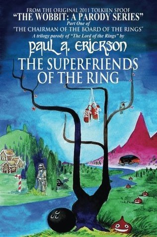 Cover of The Superfriends of the Ring: A parody of Tolkien's Fellowship of the Ring
