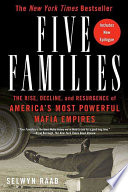 Cover of Five Families: The Rise, Decline, and Resurgence of America's Most Powerful Mafia Empires