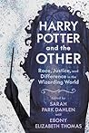 Cover of Harry Potter and the Other: Race, Justice, and Difference in the Wizarding World