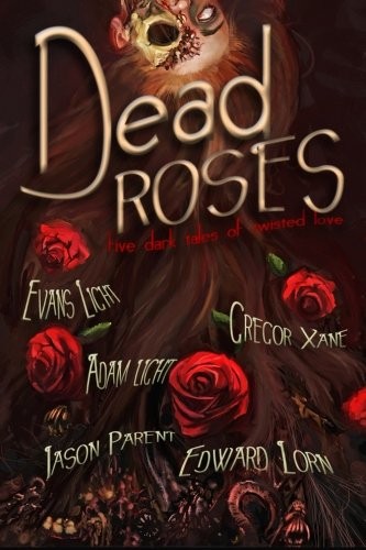 Cover of Dead Roses: Five Dark Tales of Twisted Love