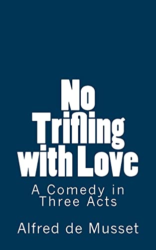 Cover of No Trifling with Love: A Comedy in Three Acts