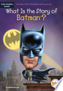 Cover of What Is the Story of Batman?