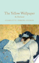 Cover of The Yellow Wallpaper & Herland