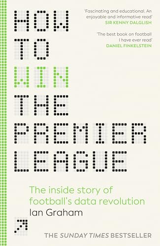 Cover of How to Win the Premier League: The Sunday Times Bestselling Inside Story of Football's Data Revolution