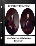 Cover of Red Cotton Night-Cap Country. by Robert Browning (Classics)