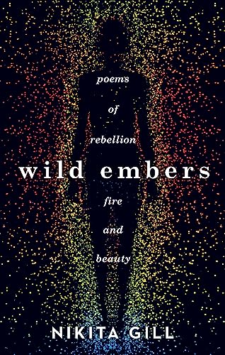 Cover of Wild Embers: Poems of Rebellion, Fire and Beauty