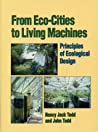 Cover of From Eco-Cities to Living Machines: Principles of Ecological Design