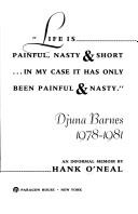 Cover of "Life Is Painful, Nasty & Short... In My Case it Has Only Been Painful & Nasty:" Djuna Barnes, 1978-1981