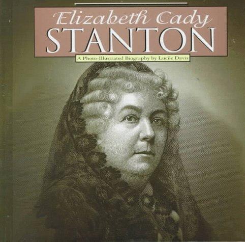 Cover of Elizabeth Cady Stanton: A Photo-Illustrated Biography