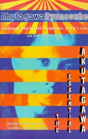 Cover of Essential Akutagawa: Rashomon, Hell Screen, Cogwheels, a Fool's Life and Other Short Fiction