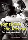 Cover of Sometimes She Lets Me: Best Butch Femme Erotica