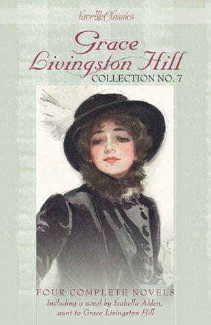 Cover of Grace Livingston Hill Collection No. 7
