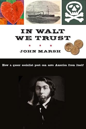 Cover of In Walt We Trust: How a Queer Socialist Poet Can Save America from Itself
