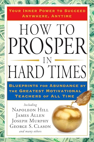Cover of How to Prosper in Hard Times: Blueprints for Abundance by the Greatest Motivational Teachers of All Time