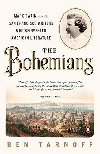 Cover of The Bohemians: Mark Twain and the San Francisco Writers Who Reinvented American Literature