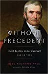 Cover of Without Precedent: Chief Justice John Marshall and His Times