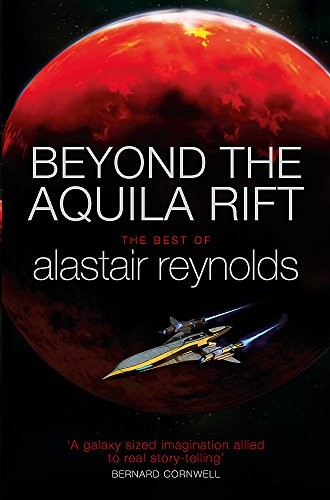 Cover of Beyond the Aquila Rift: The Best of Alastair Reynolds