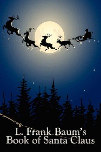 Cover of L. Frank Baum's Book of Santa Claus: The Life and Adventures of Santa Claus & A Kidnapped Santa Claus