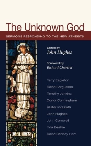 Cover of The Unknown God: Sermons Responding to the New Atheists