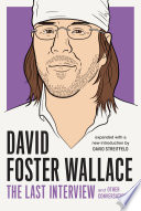 Cover of David Foster Wallace: The Last Interview Expanded with New Introduction