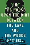 Cover of In the House Upon the Dirt Between the Lake and the Woods