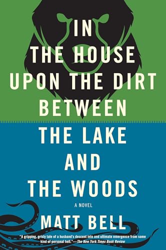 Cover of In the House Upon the Dirt Between the Lake and the Woods