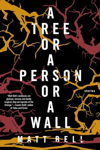 Cover of A Tree or a Person or a Wall: Stories