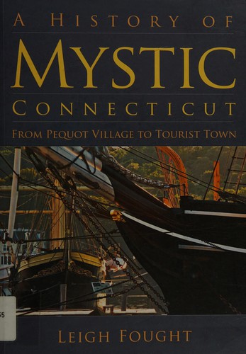 Cover of A history of Mystic, Connecticut