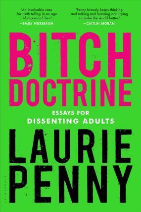 Cover of Bitch Doctrine: Essays for Dissenting Adults