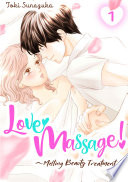 Cover of Love Massage: Melting Beauty Treatment, Vol. 1
