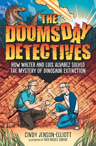 Cover of The Doomsday Detectives: How Walter and Luis Alvarez Solved the Mystery of Dinosaur Extinction