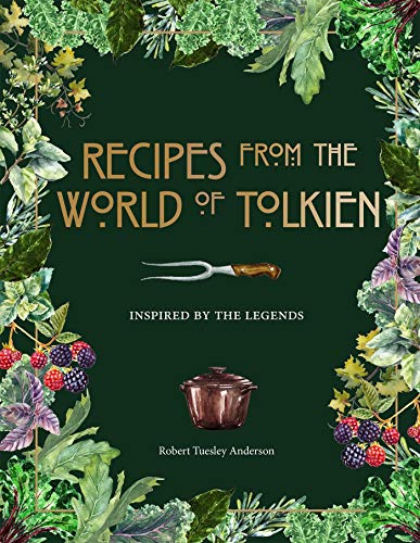 Cover of Recipes from the World of Tolkien: Inspired By the Legends