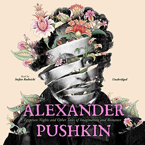 Cover of Alexander Pushkin: Egyptian Nights and Other Tales of Imagination and Romance
