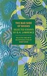 Cover of The Bad Side of Books: Selected Essays of D.H. Lawrence