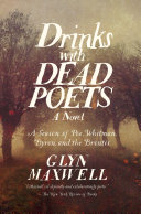 Cover of Drinks With Dead Poets: A Season of Poe, Whitman, Byron, and the Brontes