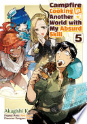 Cover of Campfire Cooking in Another World with My Absurd Skill (MANGA) Volume 5