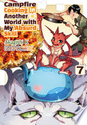 Cover of Campfire Cooking in Another World with My Absurd Skill (MANGA) Volume 7