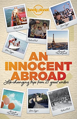 Cover of An Innocent Abroad: Life-Changing Trips From 35 Great Writers