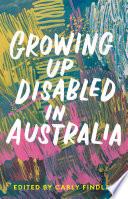 Cover of Growing Up Disabled in Australia