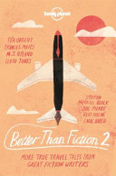Cover of Better than Fiction 2 by Lonely Planet