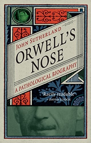 Cover of Orwell's Nose: A Pathological Biography