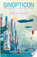 Cover of Sinopticon: A Celebration of Chinese Science Fiction
