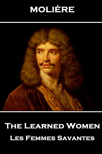 Cover of Moliere - The Learned Women: Les Femmes Savantes