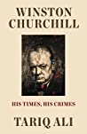 Cover of Winston Churchill: His Times, His Crimes