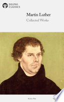 Cover of Delphi Collected Works of Martin Luther